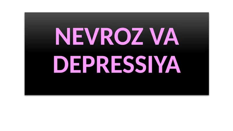 NEVROZ VA DEPRESSIYA
