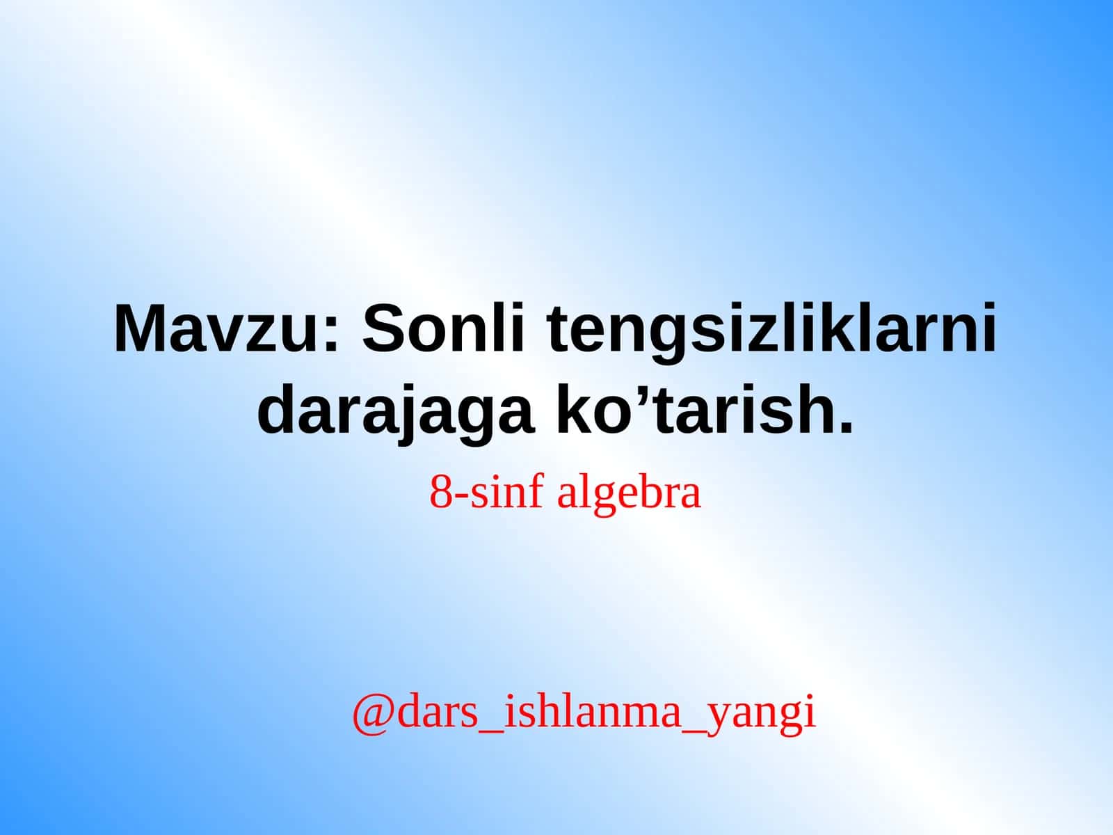 Sonli tengsizliklarni darajaga ko’tarish