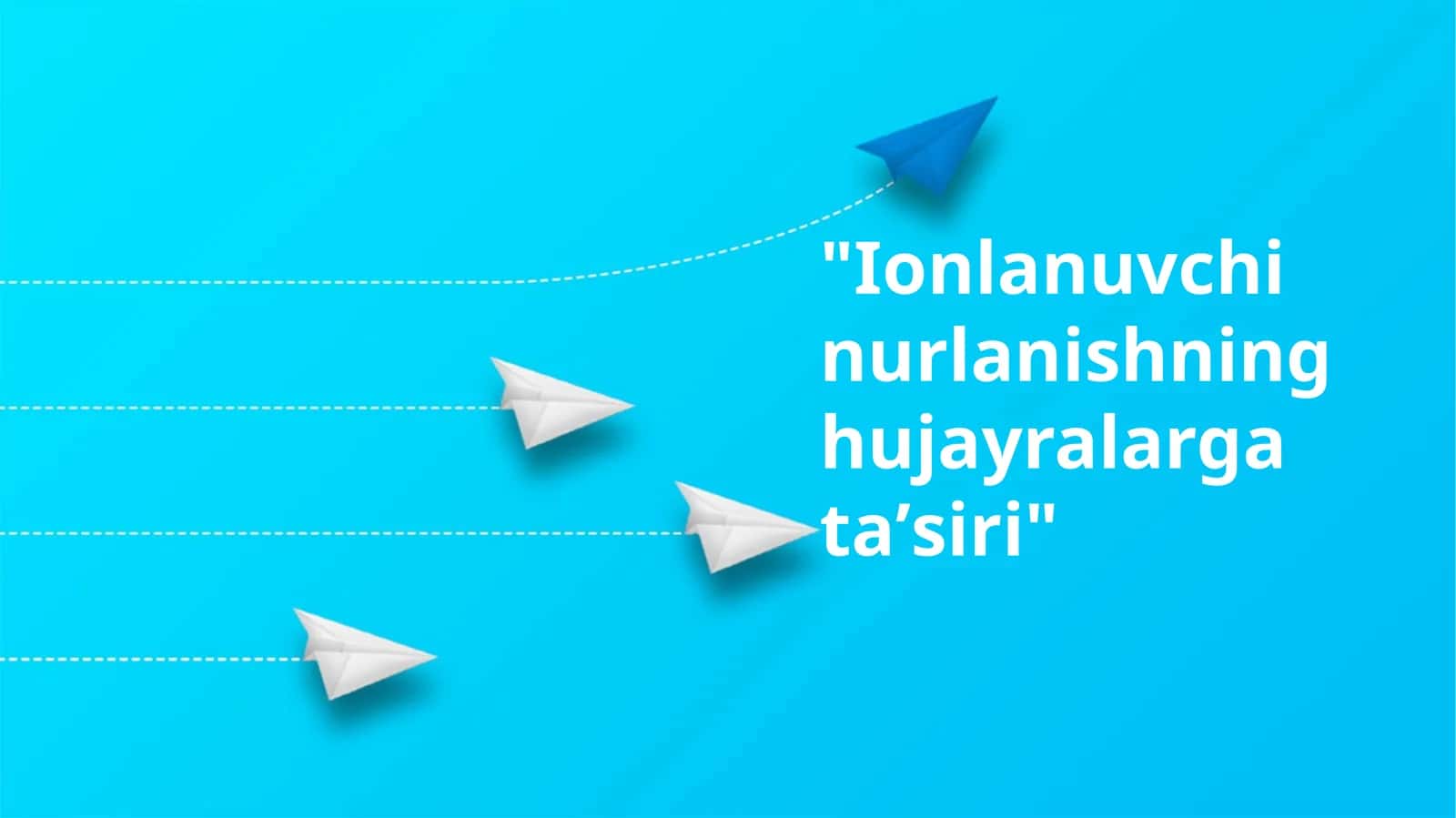 Ionlanuvchi nurlanishning hujayralarga taʼsiri