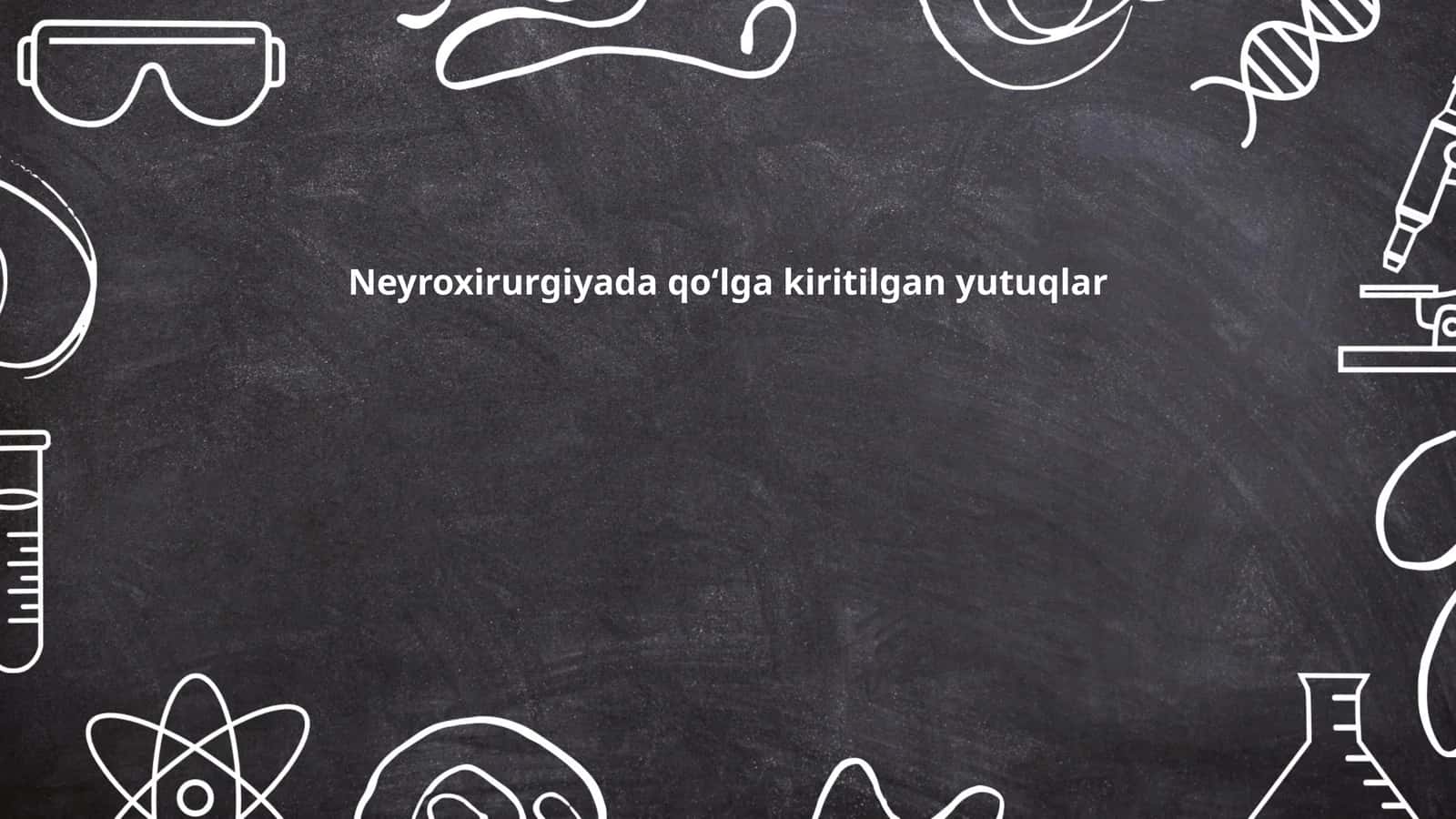 Neyroxirurgiyada qoʻlga kiritilgan yutuqlar