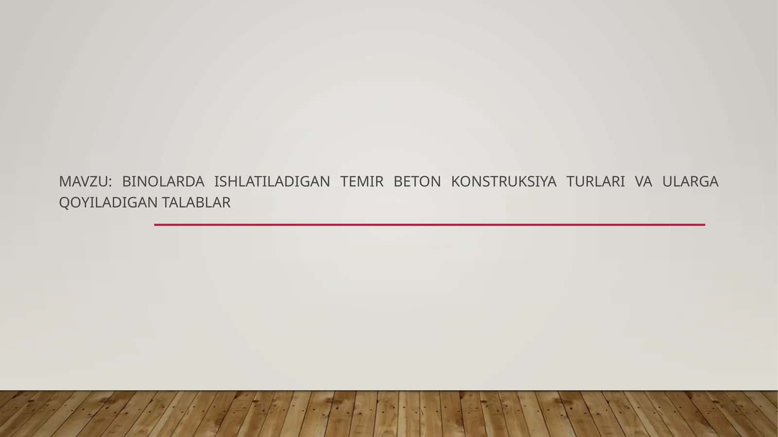Binolarda ishlatiladigan temir-beton konstruksiyalarning turlari va ularga qo‘yiladigan talablar mavzusida taqdimot