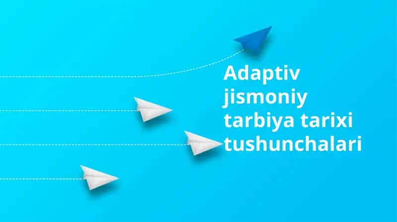 Adaptiv jismoniy tarbiya tarixi tushunchalari
