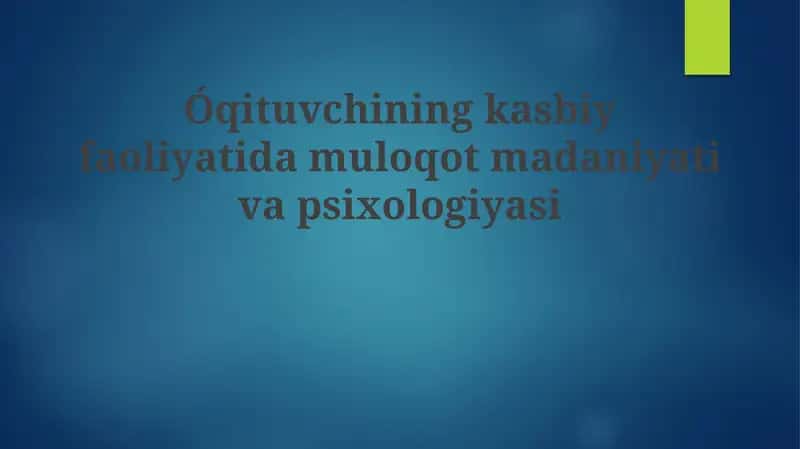 O'qituvchining kasbiy faoliyati dam olish madaniyati va psixologiyasi