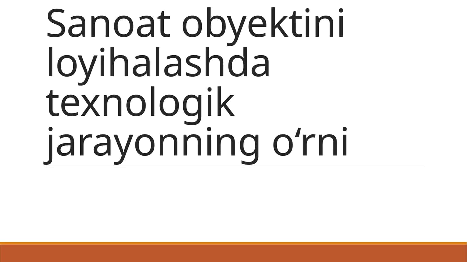 Sanoat obyektini loyihalashda texnologik jarayonning o‘rni