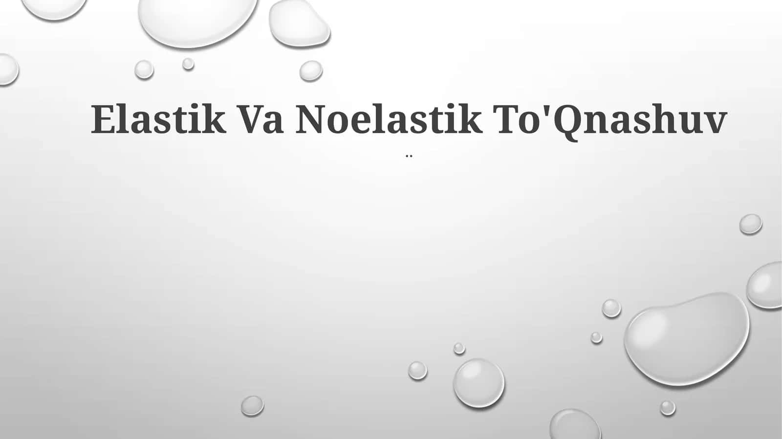 Elastik Va Noelastik To'Qnashuv
