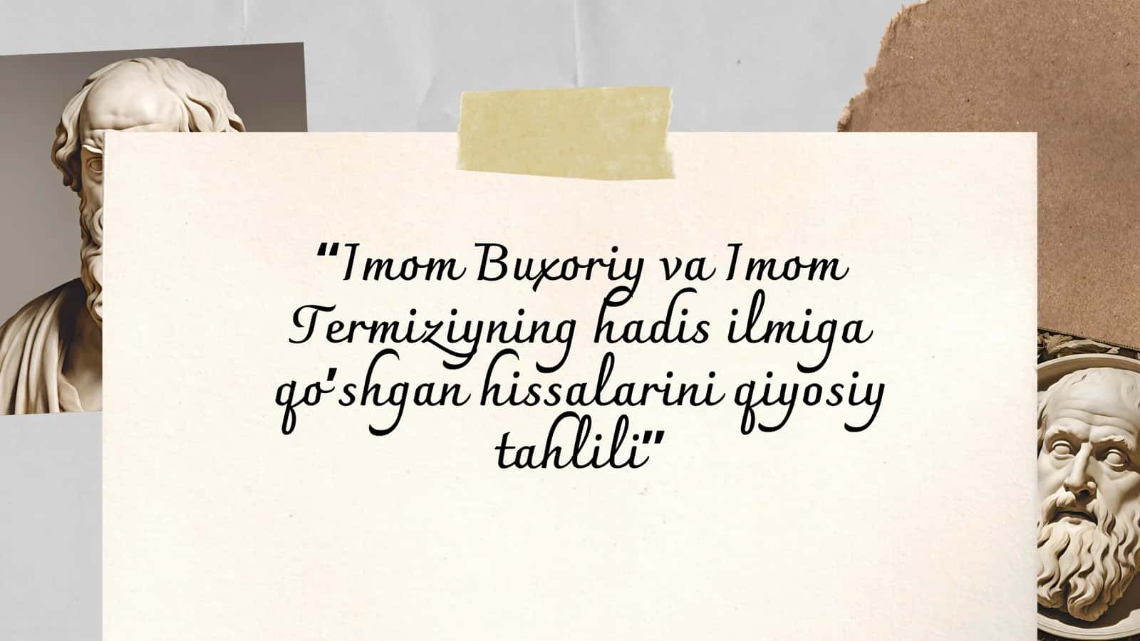 Imom Buxoriy va Imom Termiziyning hadis ilmiga qoʻshgan hissalari