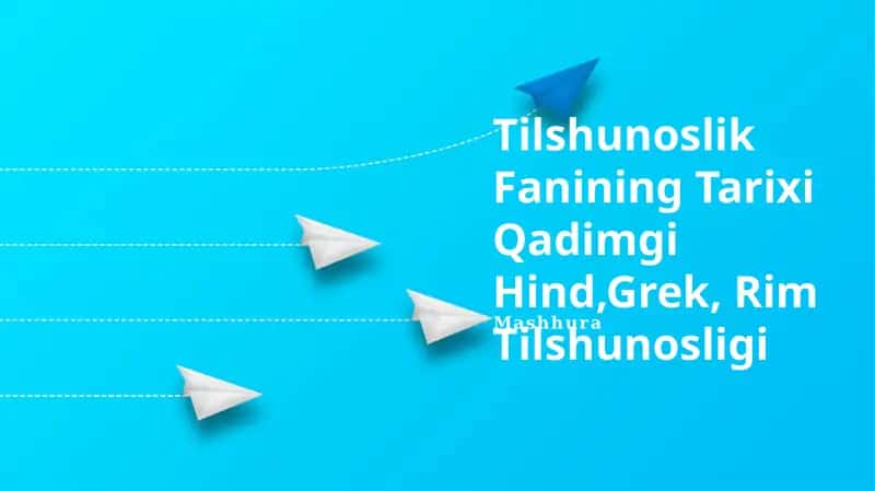 Tilshunoslik Fanining Tarixi Qadimgi Hind,Grek, Rim Tilshunosligi