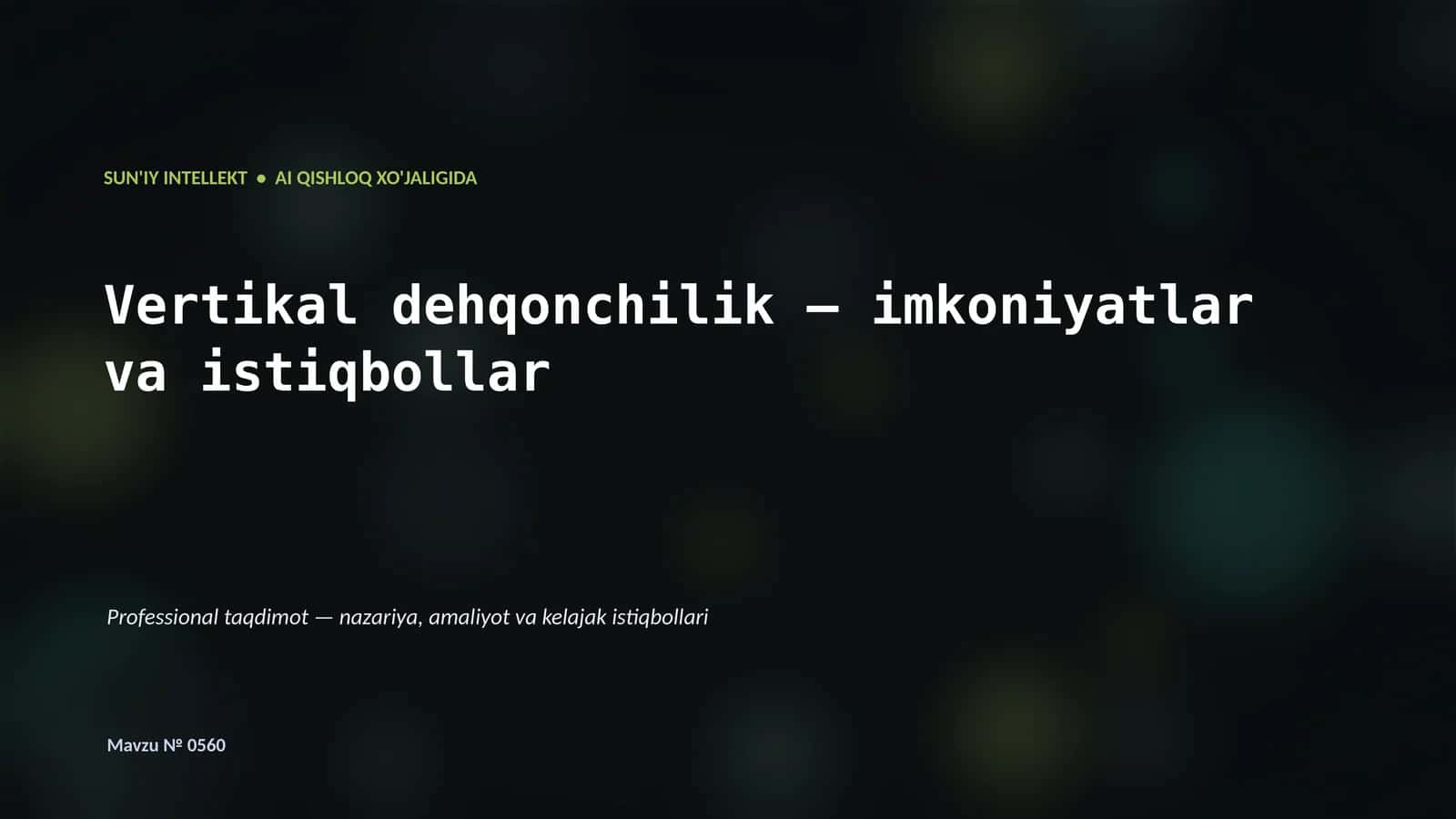 SUN'IY INTELLEKT • AI QISHLOQ XO'JALIGIDA