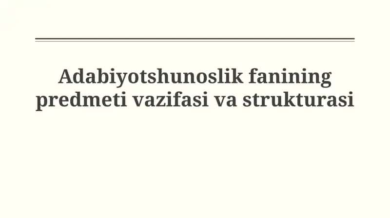 Adabiyotshunoslik fanining predmeti vazifasivastrukturasi