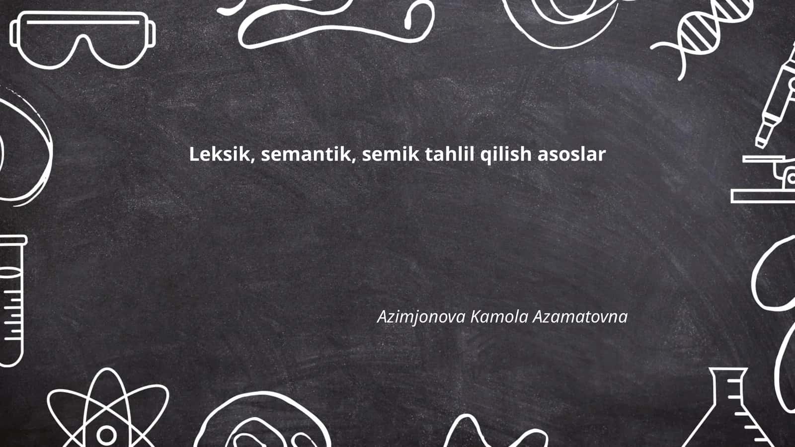 Leksik, semantik, semik tahlil qilish asoslar