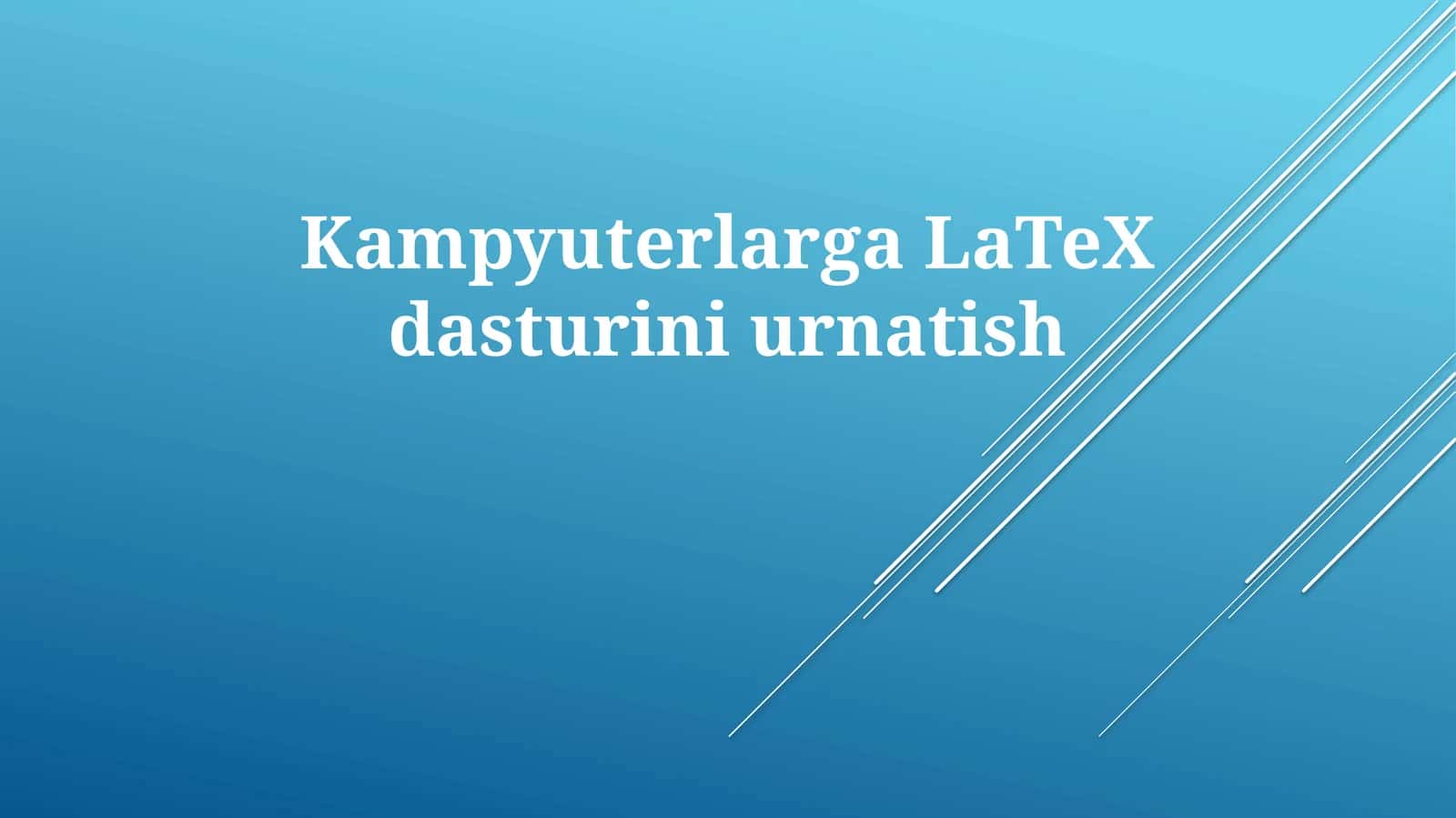 Kampyuterlarga LaTeX dasturini o'rnatish