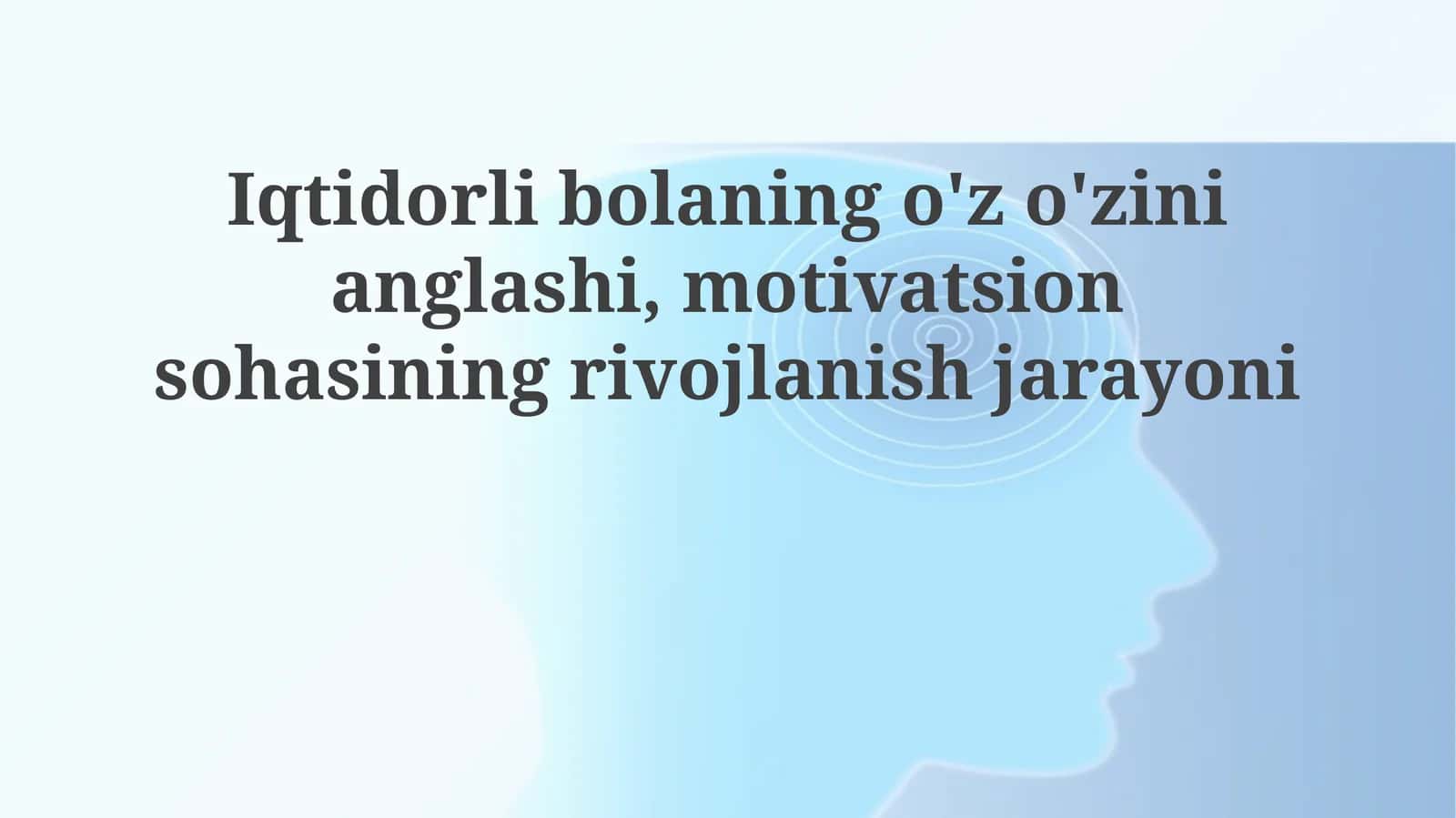 Iqtidorlibolaningo'zo'zinianglashi,motivatsionsohasiningrivojlanishjarayoni