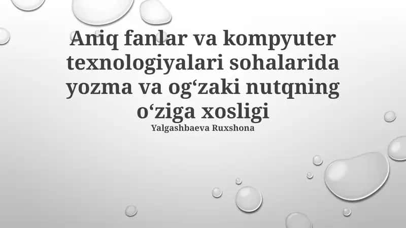 Aniq fanlar va kompyuter texnologiyalari sohalarida yozma va ogʻzaki nutqning oʻziga xosligi