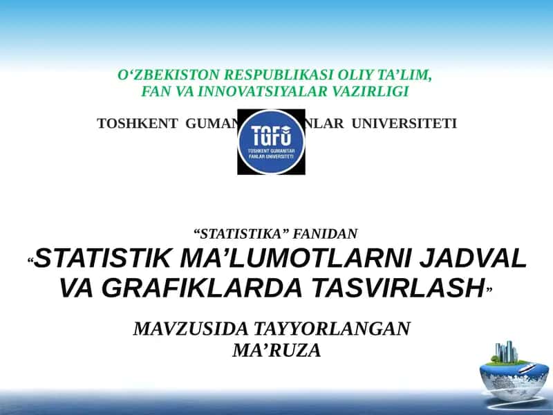 STATISTIK MA’LUMOTLARNI JADVAL VA GRAFIKLARDA TASVIRLASH