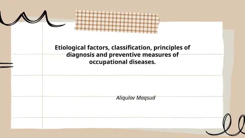 Etiological factors, classification, principles of diagnosis and preventive measures of occupational diseases.