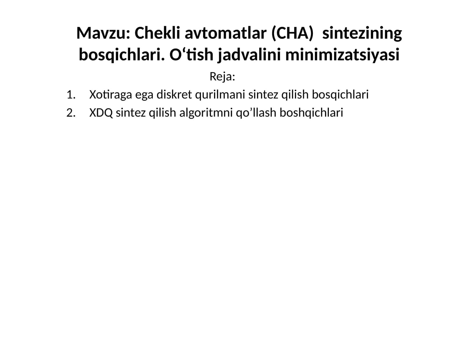 Chekli avtomatlar (CHA) sintezining bosqichlari.O‘tish jadvalini minimizatsiyasi
