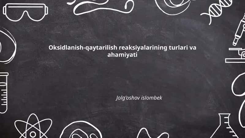 Oksidlanish-qaytarilish reaksiyalarining turlari va ahamiyati