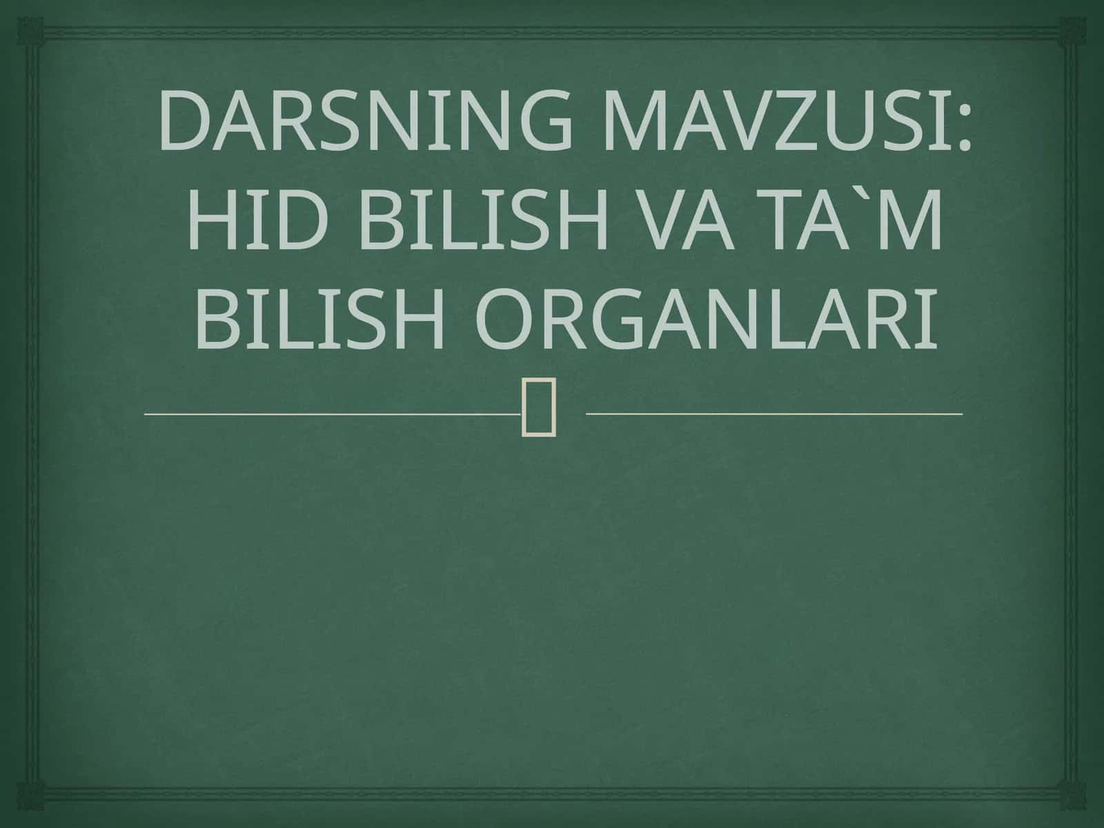 HID BILISH VA TA`M BILISH ORGANLARI
