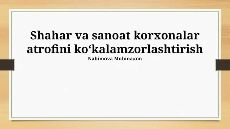 Shahar va sanoat korxonalar atrofini ko‘kalamzorlashtirish