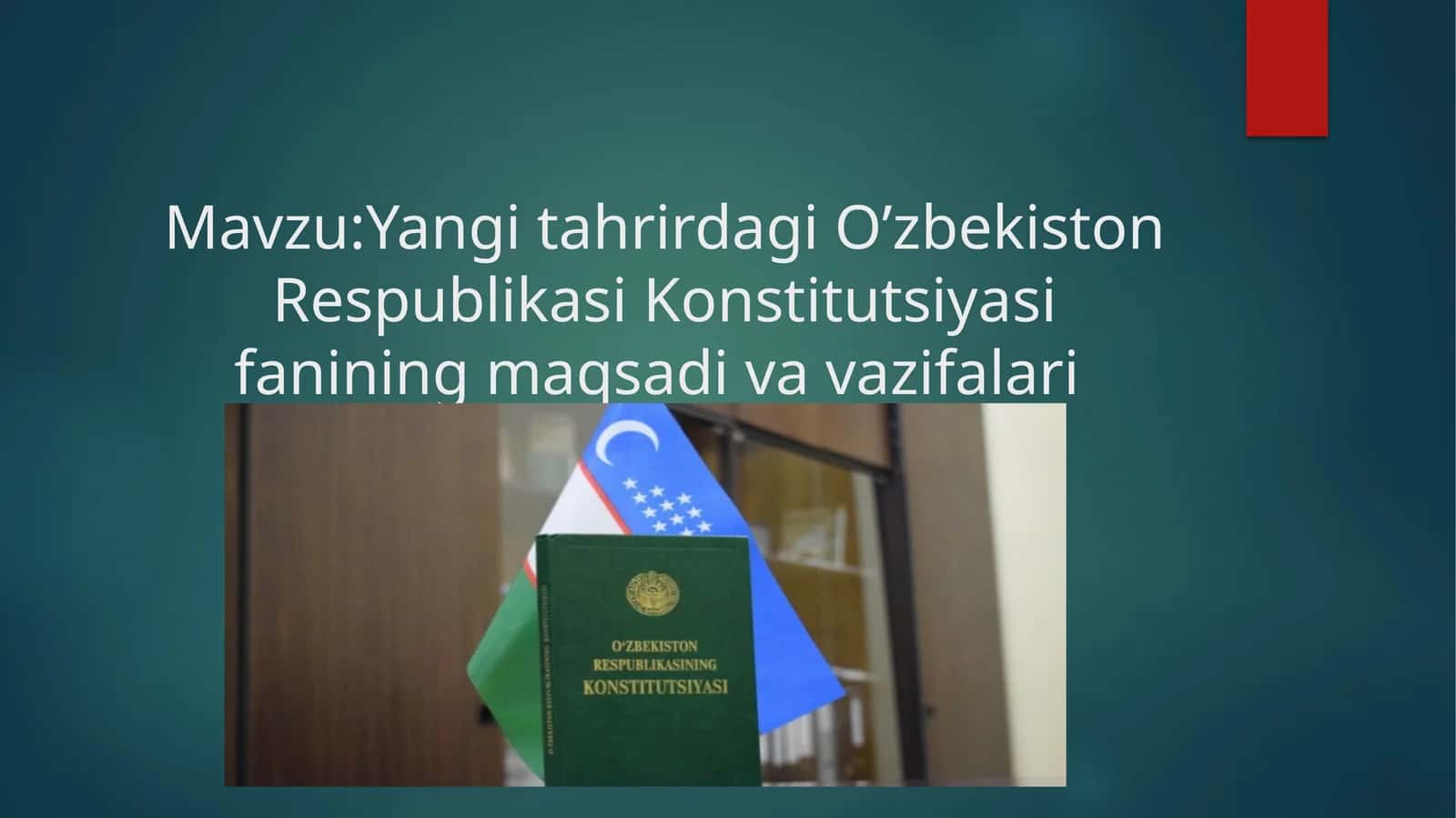 O'zbekiston Respublikasi Konstitutsiyasi fanining maqsadi va vazifalari