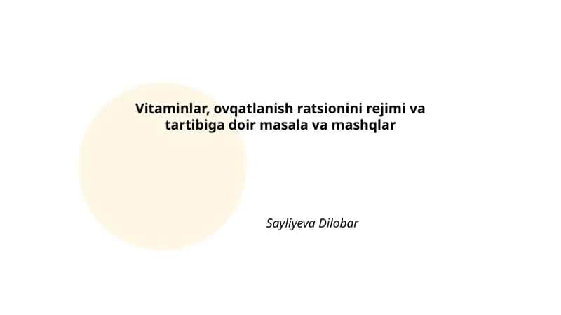 Vitaminlar, ovqatlanish ratsionini rejimi va tartibiga doir masala va mashqlar