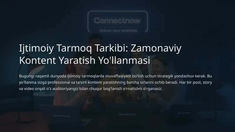 Ijtimoiy Tarmoq Tarkibi: Zamonaviy Kontent Yaratish Yo'llanmasi