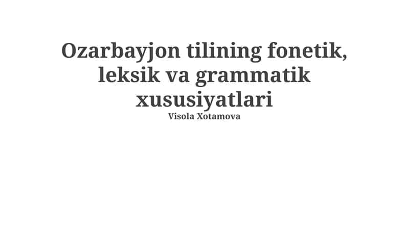 Ozarbayjon tilining fonetik, leksik va grammatik xususiyatlari