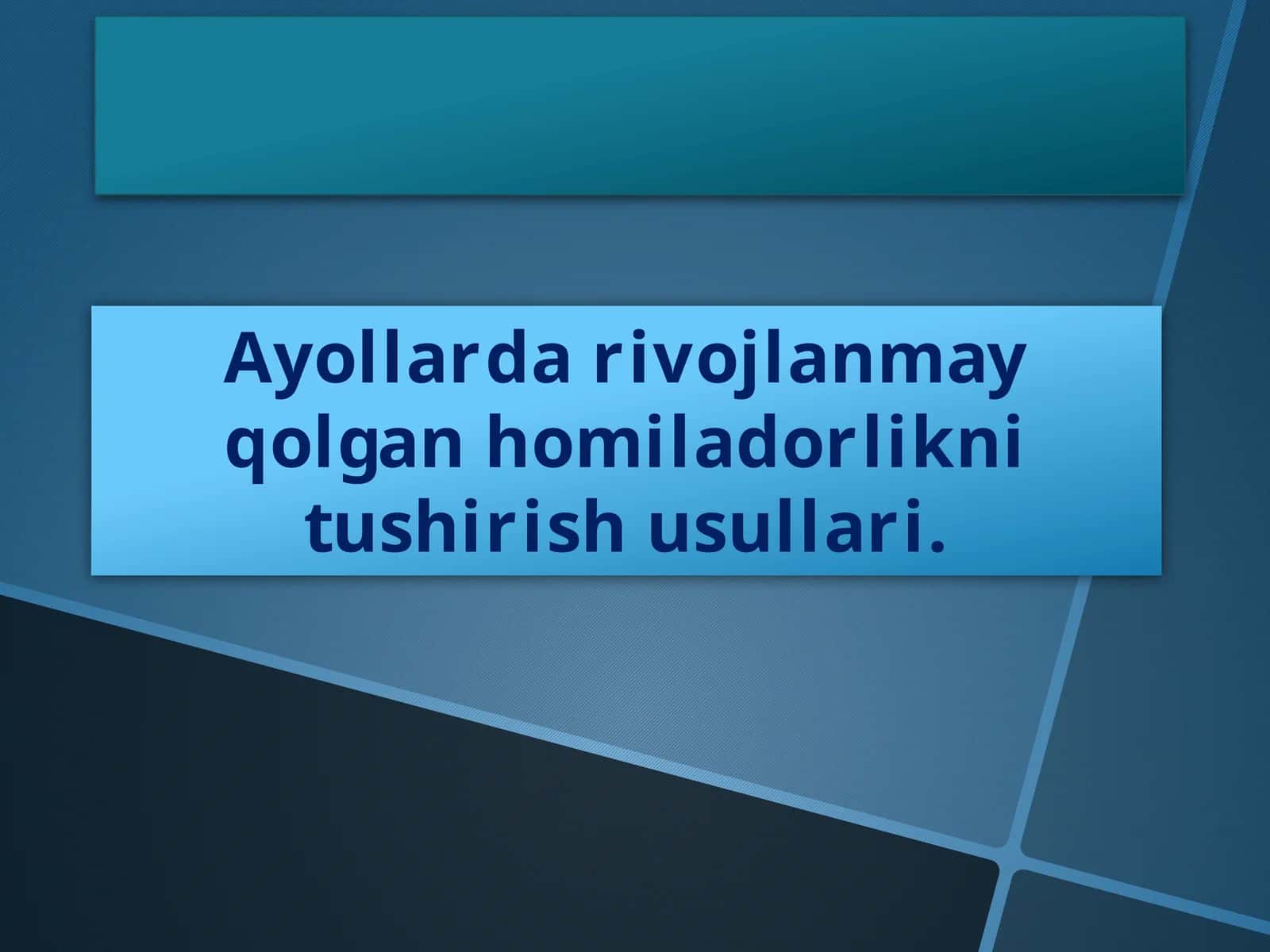 Ayollarda rivojlanmay qolgan homiladorlikni tushirish usullari