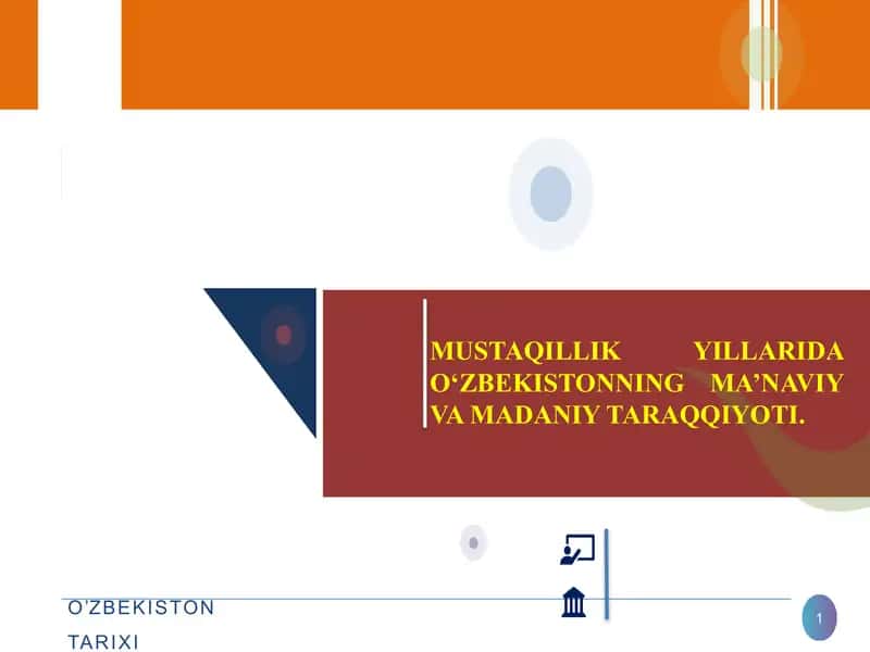 Mustaqillik yillarida O‘zbekistonning ma’naviy va madaniy taraqqiyoti