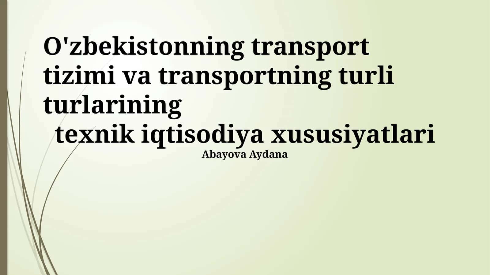 Oʻzbekistonning transport tizimi va transportning turli turlarining