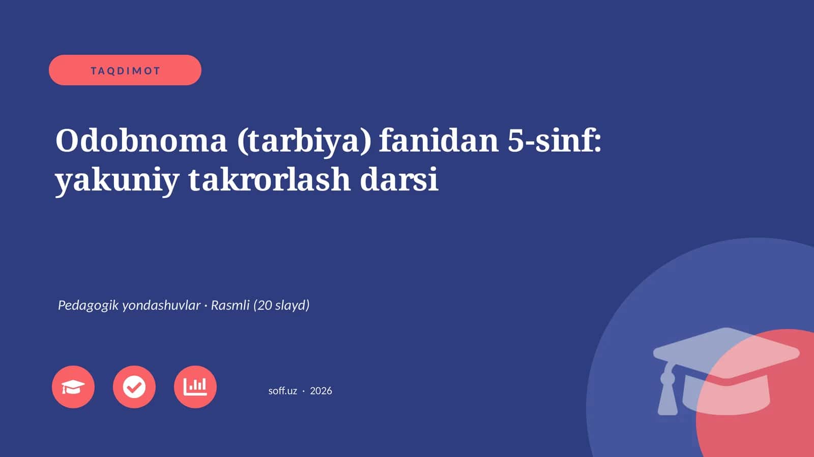 Odobnoma (tarbiya) fanidan 5-sinf: yakuniy takrorlash darsi