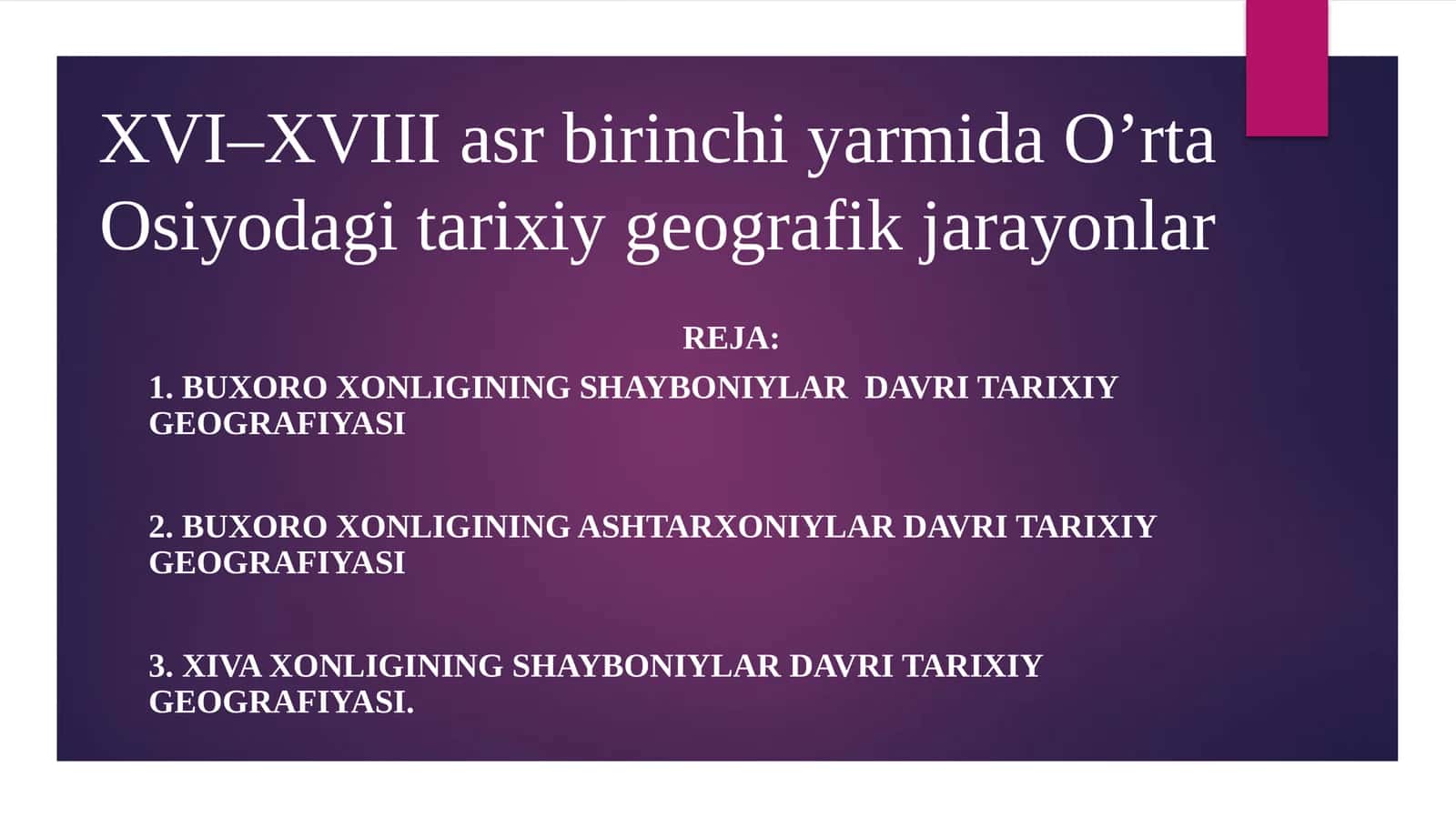 XVI–XVIIIasrbirinchiyarmidaO’rtaOsiyodagitarixiygeografikjarayonlar