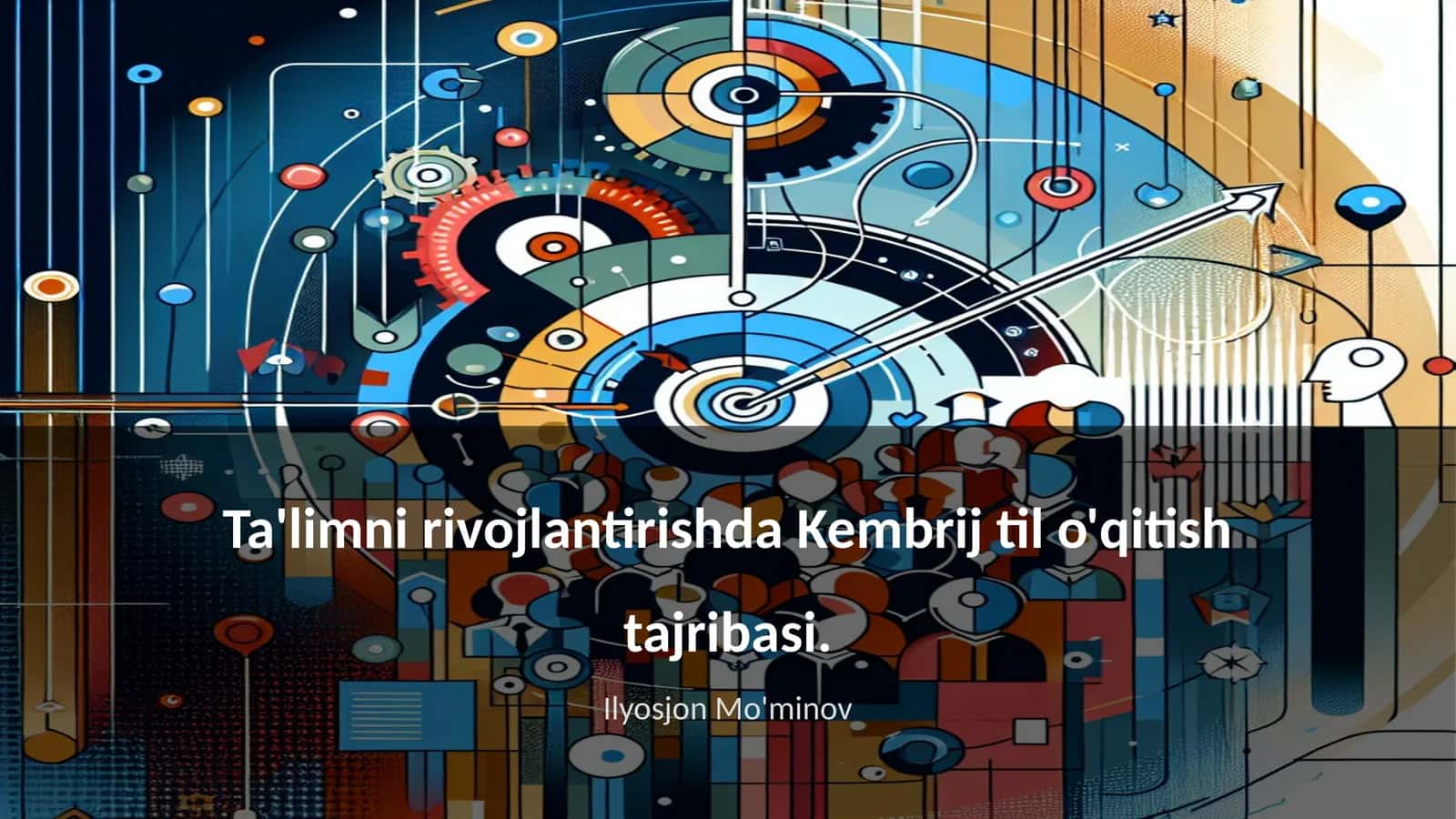 Ta'limni rivojlantirishda Kembrij til o'qitish tajribasi