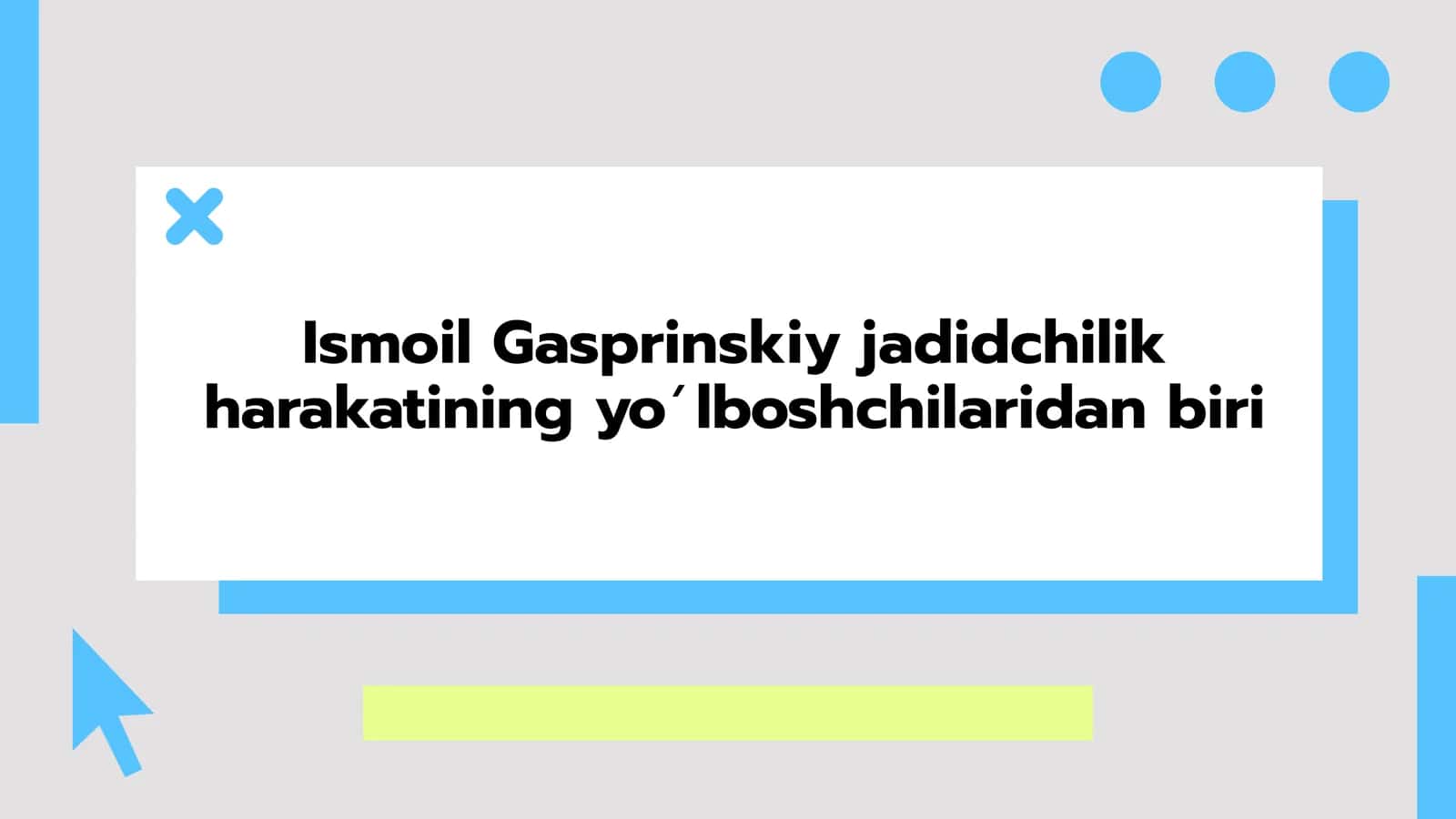 Ismoil Gasprinskiy jadidchilik harakatining yo’lboshchilaridan biri