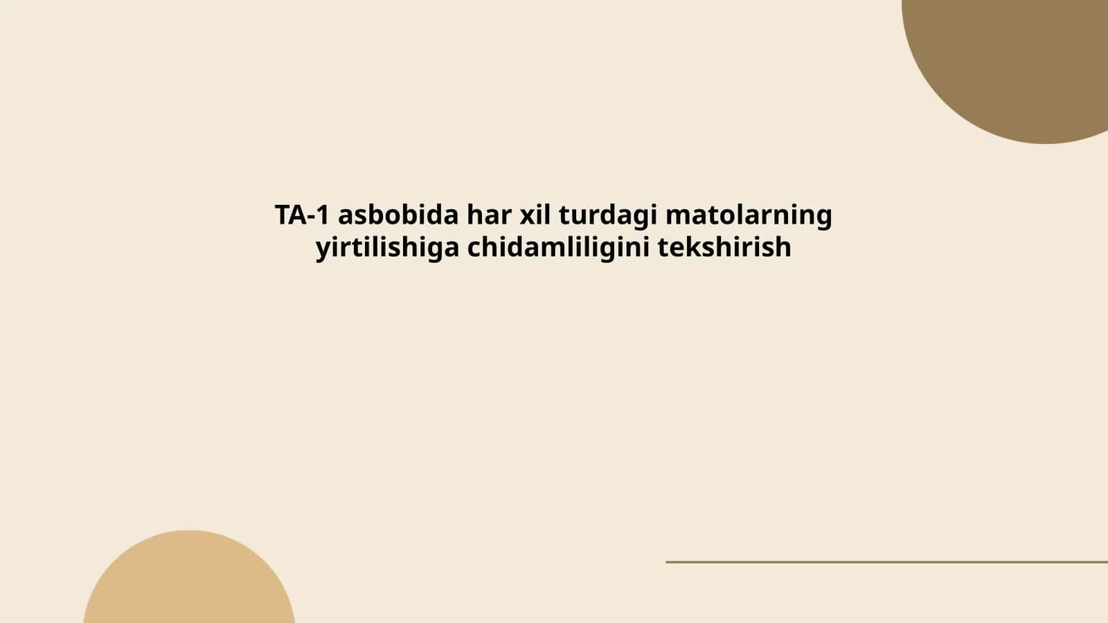 TA-1 asbobida har xil turdagi matolarning yirtilishiga chidamliligini tekshirish