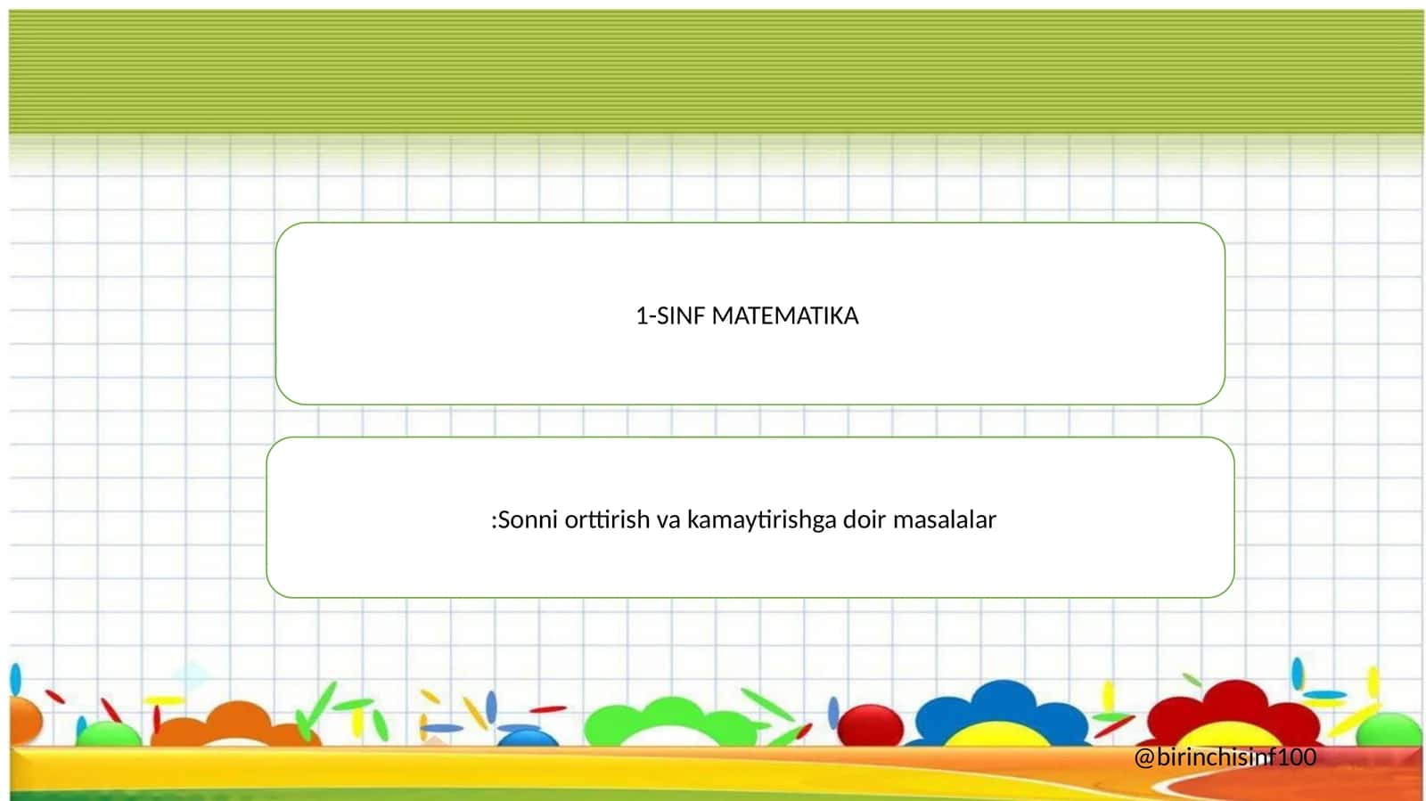 1-SINF MATEMATIKA:Sonni orttirish va kamaytirishga doir masalalar