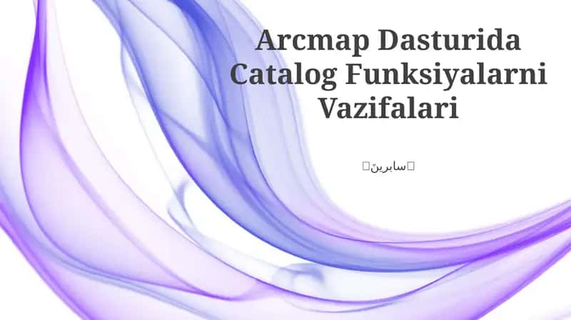 Arcmap Dasturida Catalog Funksiyalarni Vazifalari