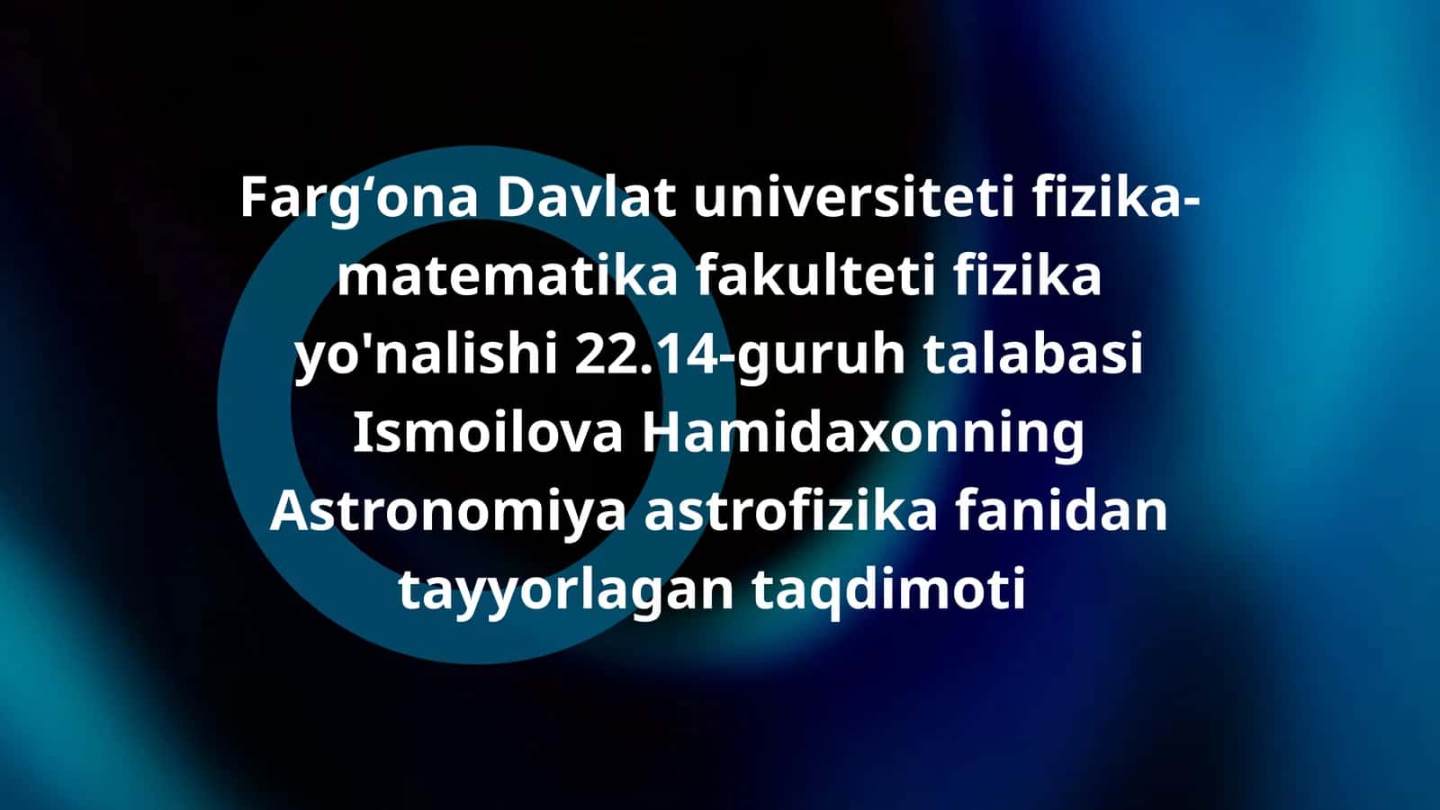 Astronomiya astrofizika fanidan tayyorlagan taqdimoti