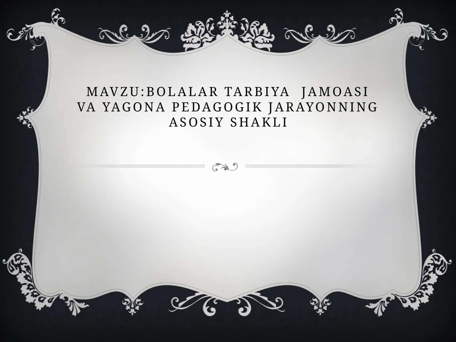 Bolalar Tarbiyajamoasiva yagonapedagogik jarayonning asosiy shakli