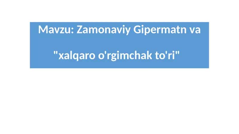 Zamonaviy Gipermatn va "xalqaro o'rgimchak to'ri"