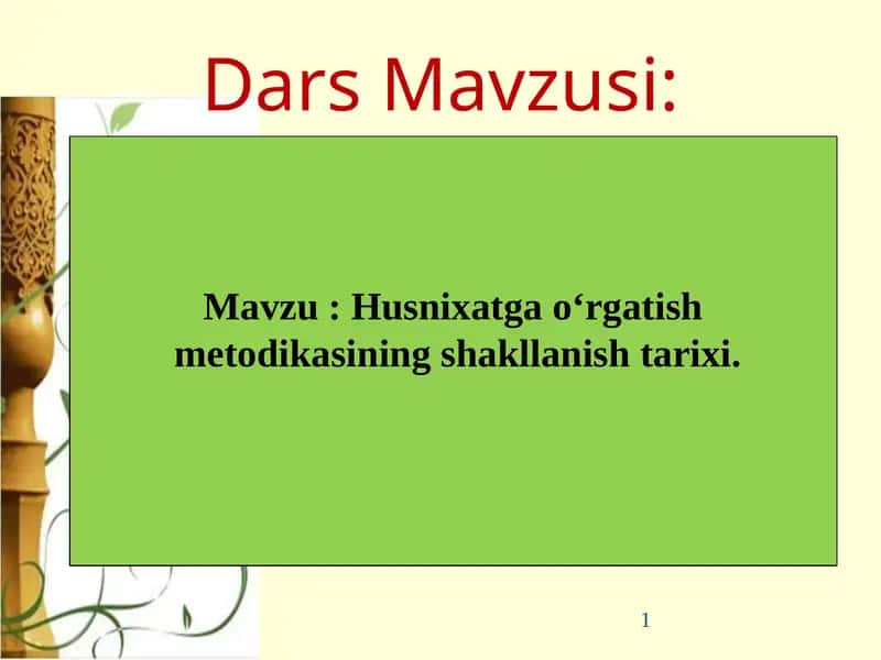 Husnixatga o‘rgatish metodikasining shakllanish tarixi.