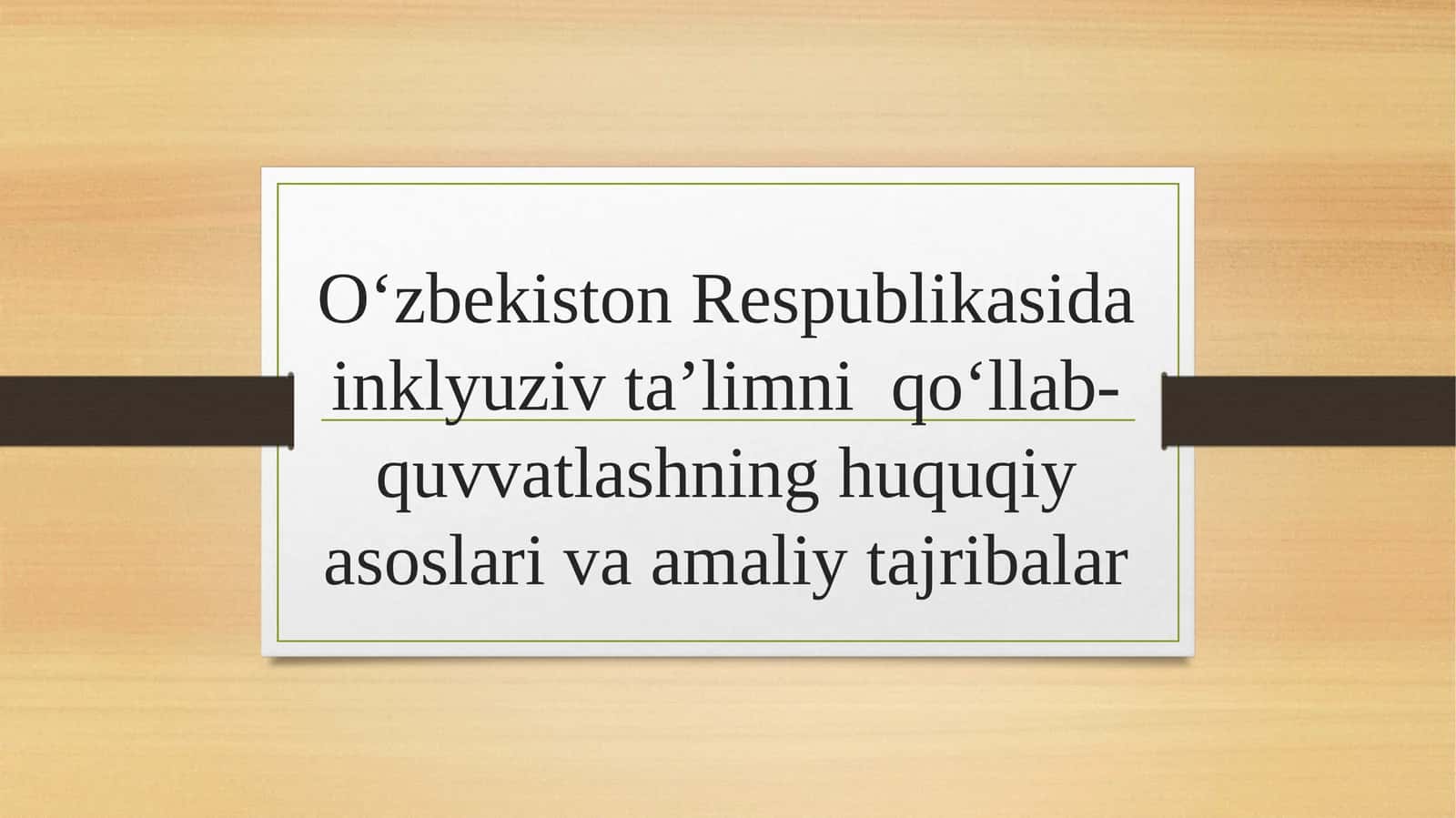 Imkoniyati Cheklangan Bolalarni O‘qitishning Huquqiy Asoslari