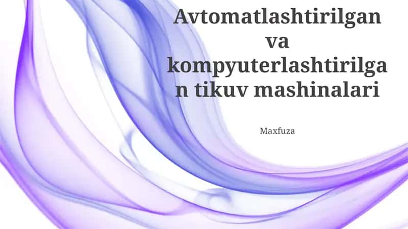 Avtomatlashtirilgan va kompyuterlashtirilgan tikuv mashinalari