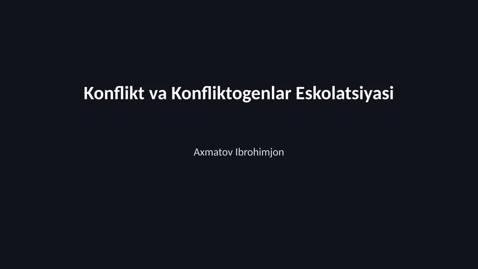 Konflikt va Konfliktogenlar Eskolatsiyasi