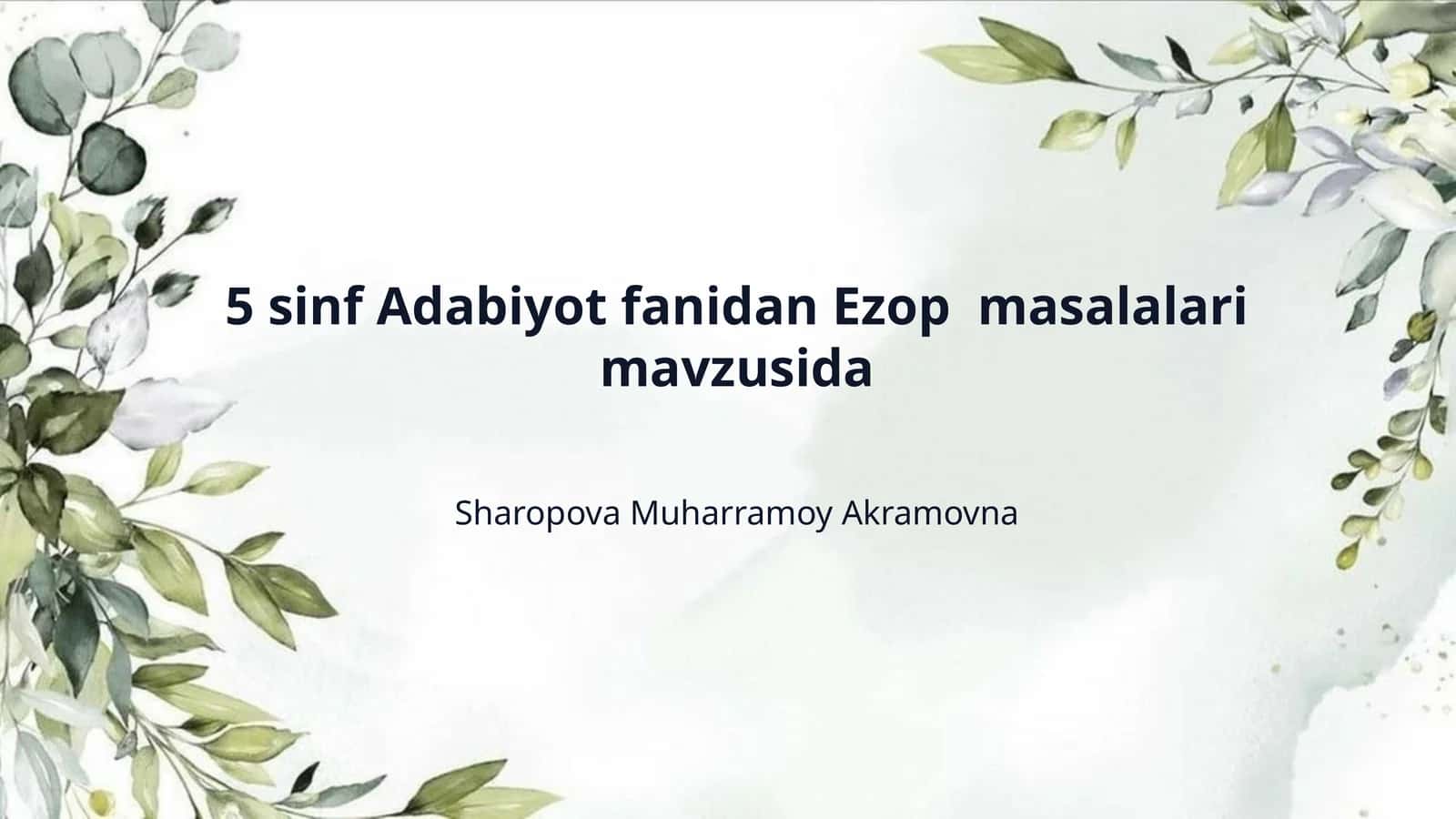 5 sinf Adabiyot fanidan Ezop  masalalari mavzusida