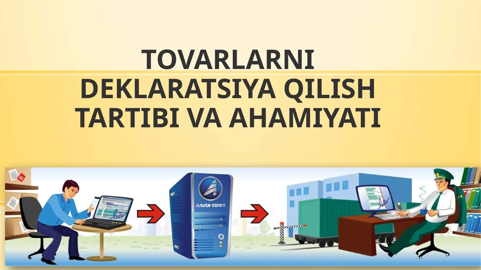 TOVARLARNI DEKLARATSIYA QILISH TARTIBI VA AHAMIYATI