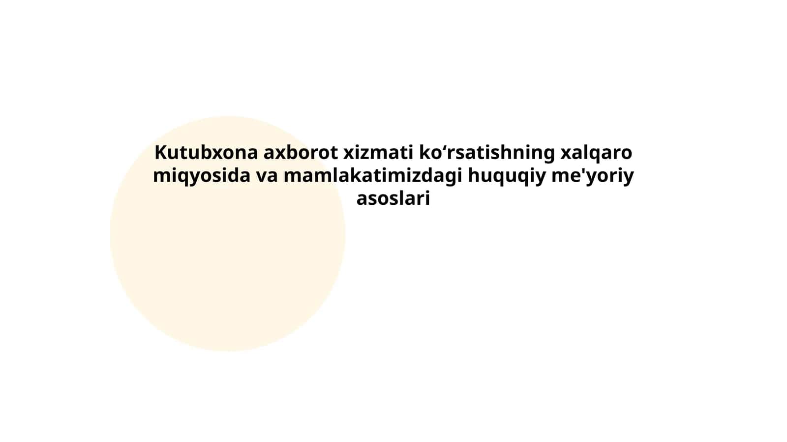 Kutubxona axborot xizmati koʻrsatishning xalqaro miqyosida va mamlakatimizdagi huquqiy me'yoriy asoslari