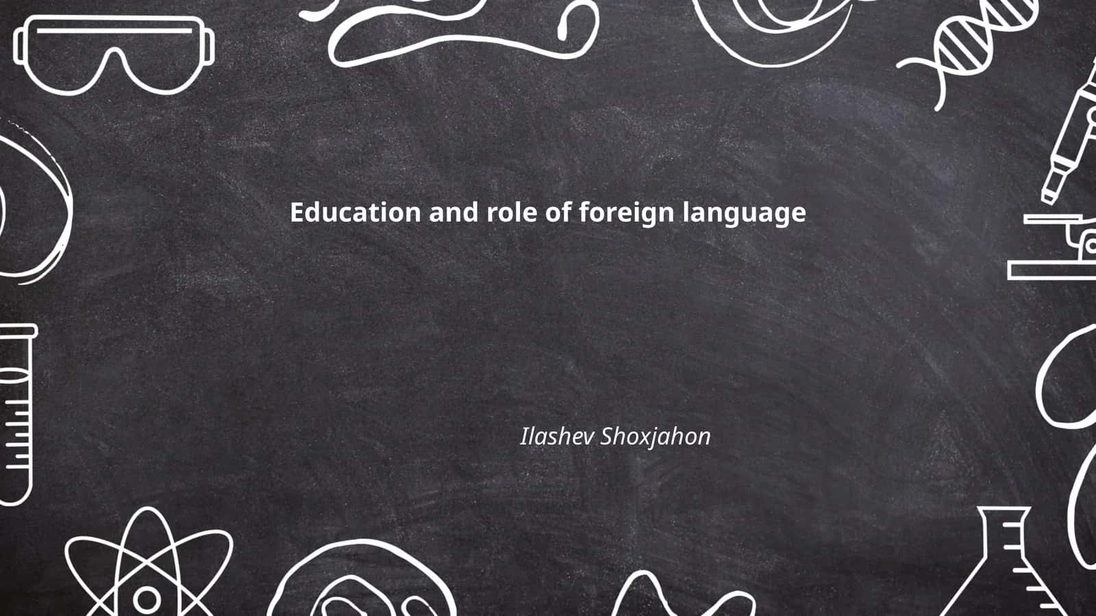 Education and role of foreign language