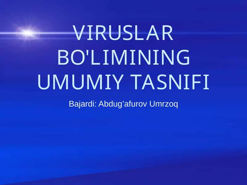VIRUSLAR BO'LIMINING UMUMIY TASNIFI