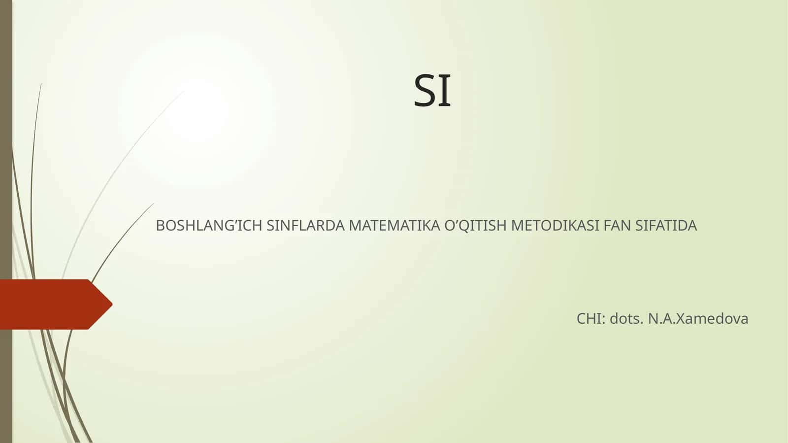 BOSHLANG’ICH SINFLARDA MATEMATIKA O’QITISH METODIKASI FAN SIFATIDA